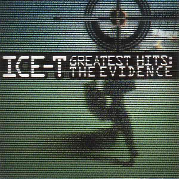 ICE-T <br> GREATEST HITS: THE EVIDENCE