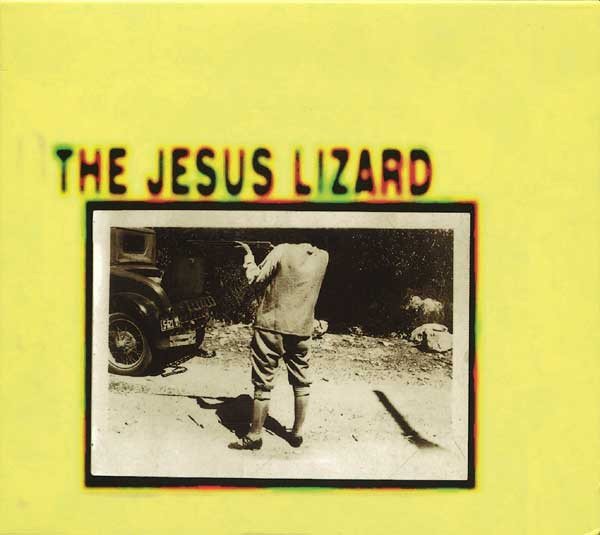 THE JESUS LIZARD <br> THE JESUS LIZARD