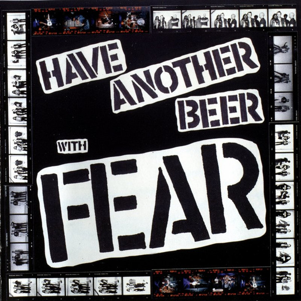 FEAR <br> HAVE ANOTHER BEER WITH FEAR