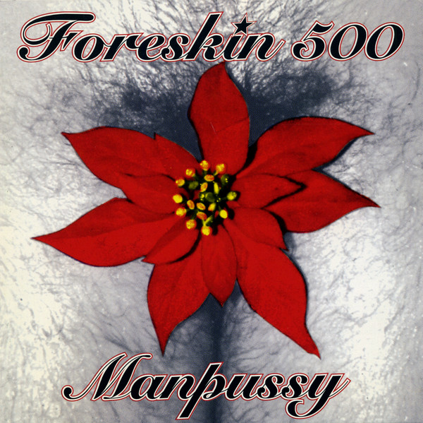 FORESKIN 500 <br> MANPUSSY